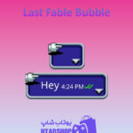 تم-چت-Last-Fable-Bubble