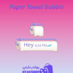 تم-چت-Paper-Towel-Bubble