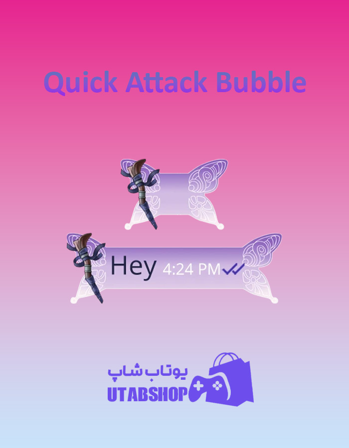 تم-چت-Quick-Attack-Bubble