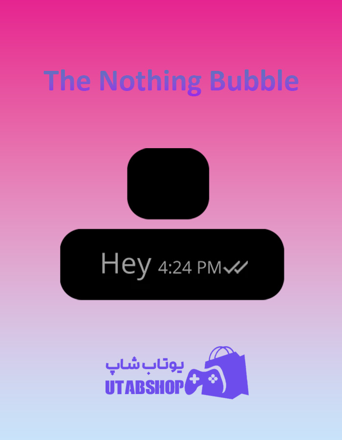 تم-چت-The-Nothing-Bubble