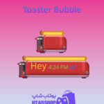 تم-چت-Toaster-Bubble