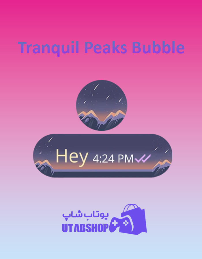 تم-چت-Tranquil-Peaks-Bubble