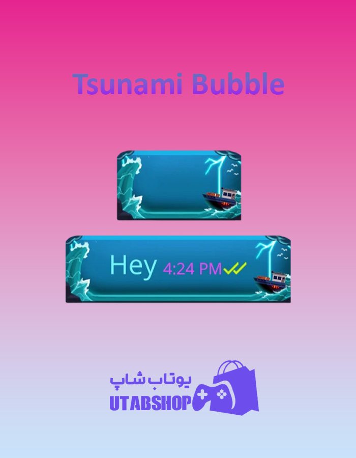 تم-چت-Tsunami-Bubble