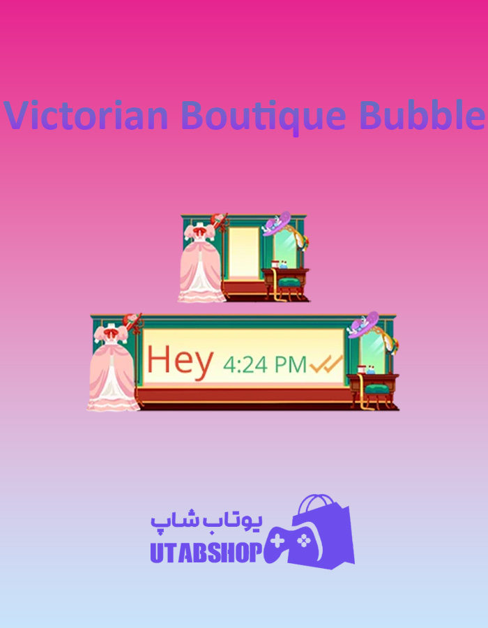 تم-چت-Victorian-Boutique-Bubble