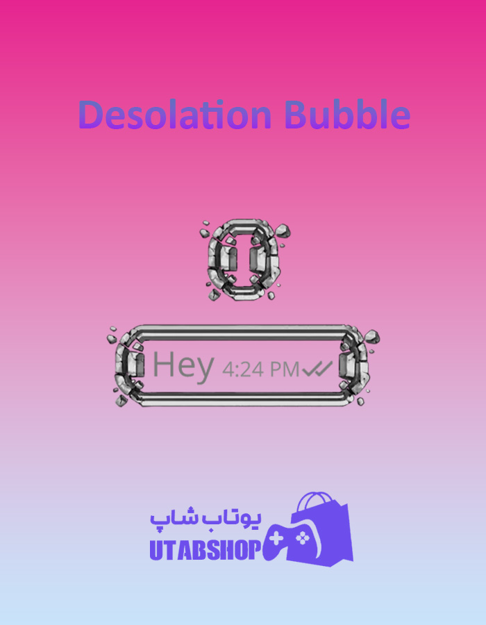 تم-چت-Desolation-Bubble